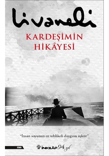 Kardeşimin Hikayesi - Zülfü Livaneli - İnkılap Kitabevi