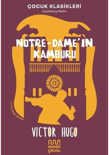 Notre - Dame'ın Kamburu-Kısaltılmış Metin - Çocuk Klasikleri - Victor Hugo - Mundi
