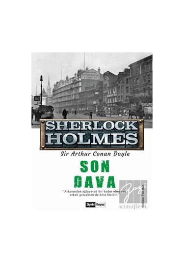 Sherlock Holmes - Son Dava - Sir Arthur Conan Doyle - Siyah Beyaz