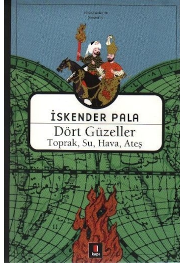 Dört Güzeller - Toprak Su Hava Ateş - İskender Pala - Kapı Yayınları