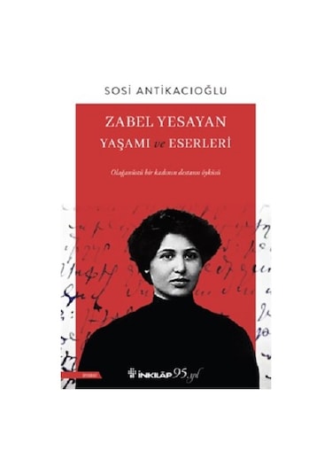 Zabel Yesayan Yaşamı ve Eserleri - Sosi Antikacıoğlu - İnkılap Kitabevi