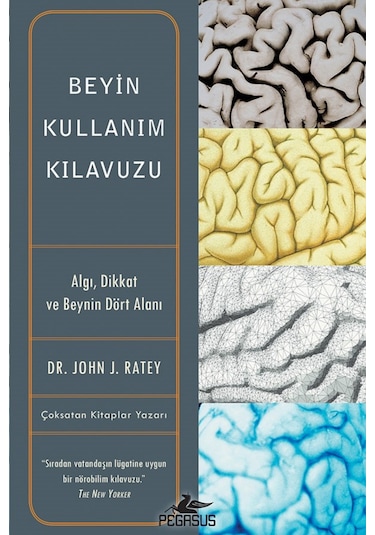 Beyin Kullanım Kılavuzu - John J. Ratey - Pegasus