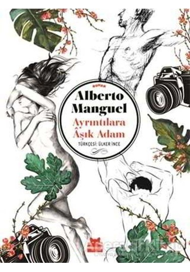 Ayrıntılara Aşık Adam - Alberto Manguel - Kırmızı Kedi