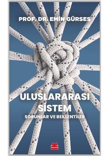 Uluslararası Sistem & Sorunlar Ve Beklentiler / Emin Gürses