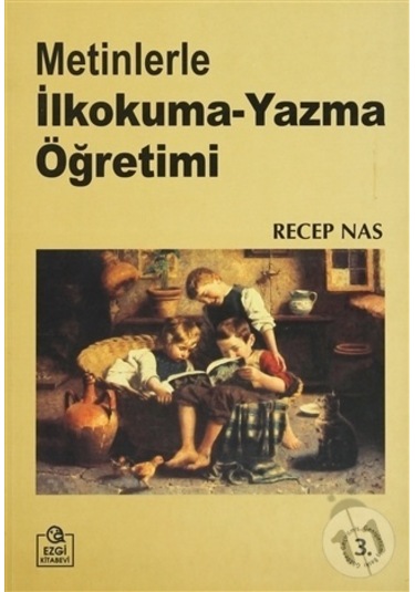 Metinlerle Ilkokuma Yazma Öğretimi/Recep Nas