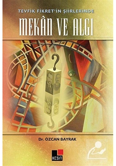 Tevfik Fikret'in Şiirlerinde Mekan ve Algı- Kesit Yayınları