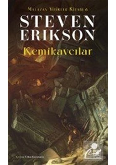 Kemikavcılar / Malazan Yitikler Kitabı 6 / Steven Erikson