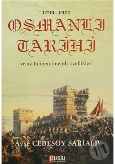 1299 - 1922 Osmanlı Tarihi Ve Az Bilinen Önemli Özellikleri