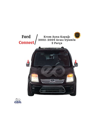 Ebal Otomotiv Ford Connect ABS Krom Ayna Kapağı 2 Parça 2002-2009 ARASI