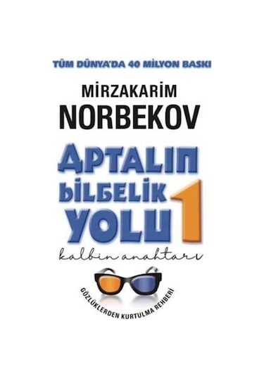 Aptalın Bilgelik Yolu 1 / Kalbin Anahtarı / Mirzakarim Norbekov