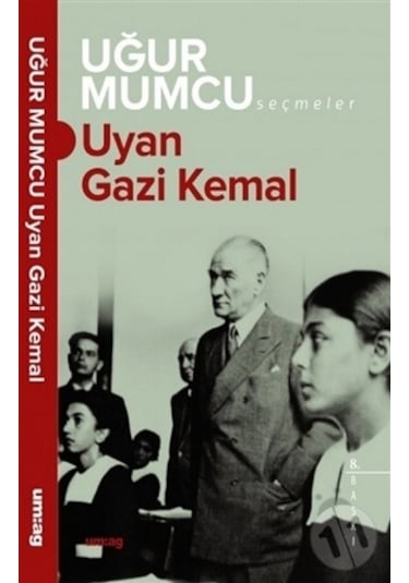 Uyan Gazi Kemal - Uğur Mumcu - UM:AG Araştımacı Gazetecilik Vakfı