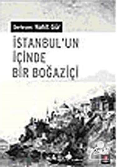 İstanbul'un İçinde Bir Boğaziçi - Nahit Gür - Kapı Yayınları