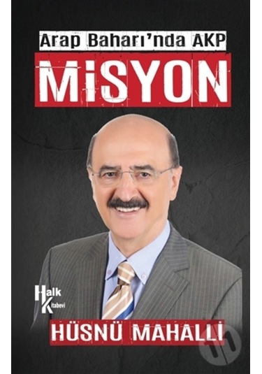 Arap Baharı'nda AKP Misyon - Hüsnü Mahalli - Halk Kitabevi