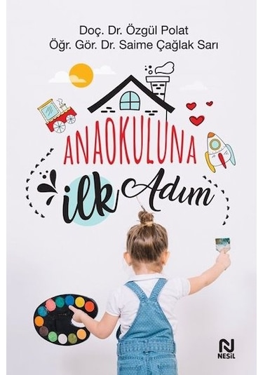 Anaokuluna İlk Adım - Özgül Polat - Nesil Yayınları