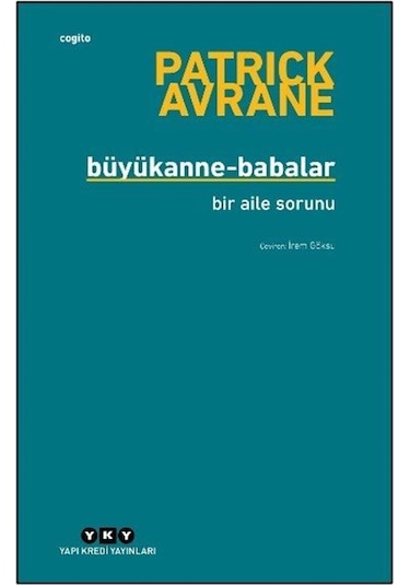 Büyükanne-babalar & Bir Aile Sorunu / Patrick Avrane