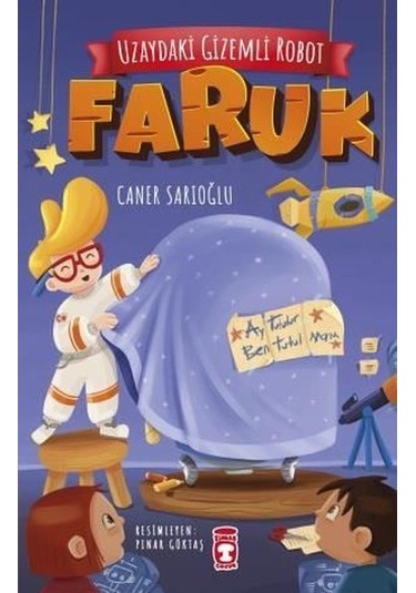 Uzaydaki Gizemli Robot - Faruk -Caner Sarıoğlu - Timaş Çocuk