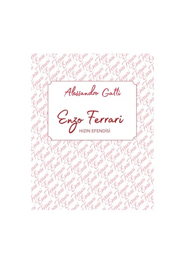 Dahiler Sınıfı: Enzo Ferrari - Hızın Efendisi - Alessandro Gatti - Domingo Yayınevi