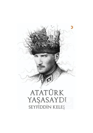 Atatürk Yaşasaydı - Seyfiddin Keleş - Cinius