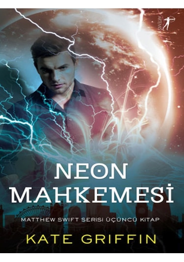 Neon Mahkemesi - Matthew Swift Serisi 3.Kitap - Kate Griffin - Artemis Yayınları