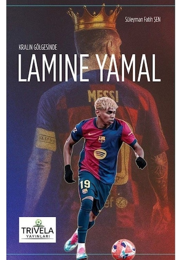 Kralın Gölgesinde Lamine Yamal / Süleyman Fatih Şen