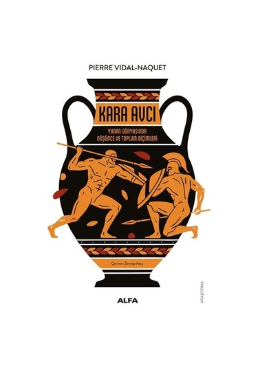 Kara Avcı / Yunan Dünyasında Düşünce Toplum Biçimleri / Pierre...