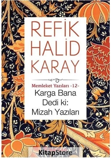 Karga Bana Dedi Ki: Mizah Yazıları / Refik Halid Karay