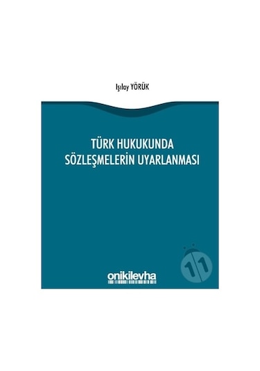 Türk Hukukunda Sözleşmelerin Uyarlanması-Işılay Yörük