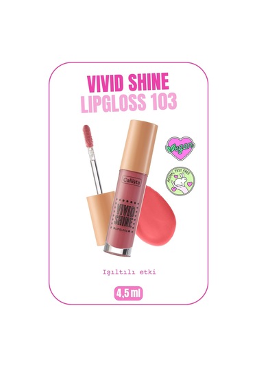 Callista Vivid Shine Lipgloss Nemlendiricili Dudak Parlatıcısı 103 Sugarland Berry