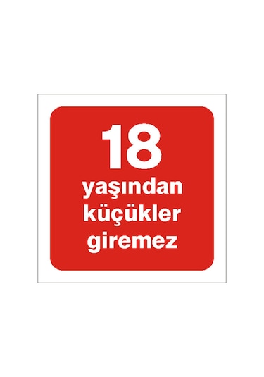18 Yaşından Küçükler Giremez Levhası