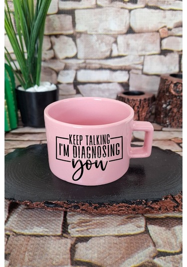 Keep Talking İ'm Diagnosing You Kare Kulplu Fincan Pembe Kupa Bardak Pembe