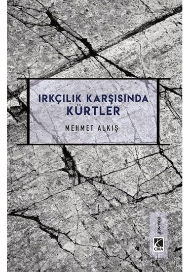Irkçılar Karşısında Kürtler / Mehmet Alkış