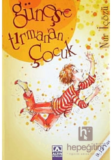 Güneşe Tırmanan Çocuk - Nur İçözü - Altın Kitaplar