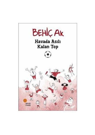 Mercankitap Havada Asılı Kalan Top / Behiç Ak