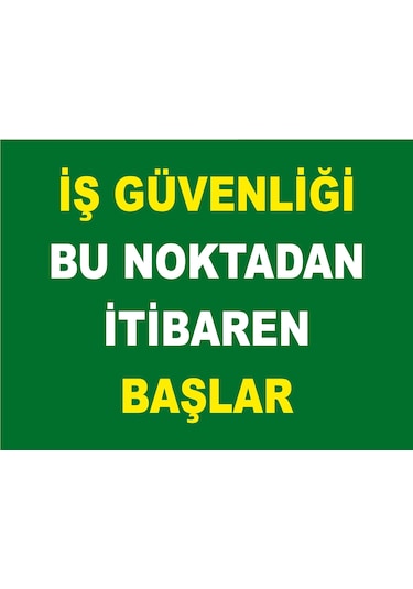 İş Güvenliği Bu Noktadan İtibaren Başlar Sticker 20x28 Cm