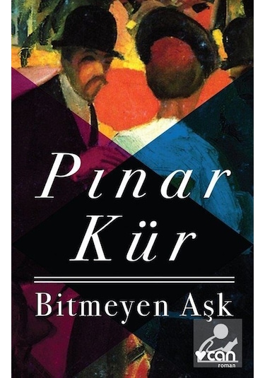Bitmeyen Aşk - Pınar Kür - Can Yayınları