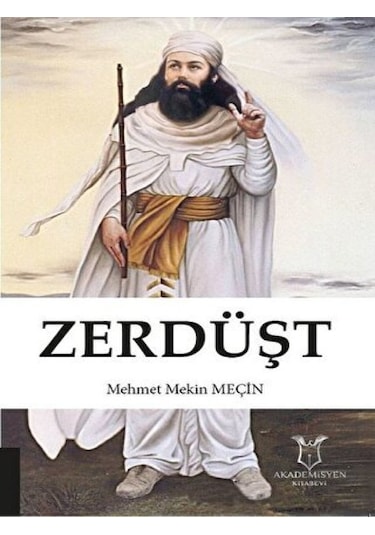 Zerdüşt - Mehmet Mekin Meçin - Akademisyen Kitabevi