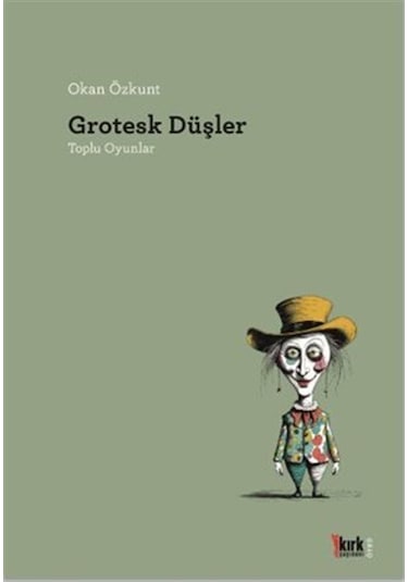 Grotesk Düşler / Okan Özkunt