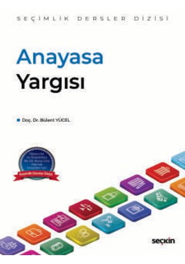 Anayasa Yargısı Seçimlik Dersler Dizisi Doç. Dr. Bülent Yücel
