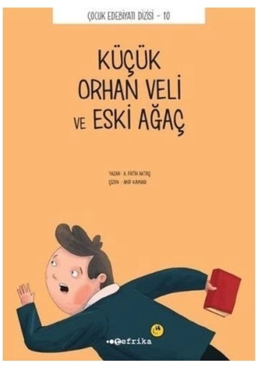 Çocuk Edebiyatı Dizisi 10 - Küçük Orhan Veli Ve Eski Ağaç