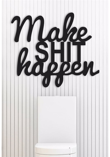 Make Shit Happen - Metal Dekor