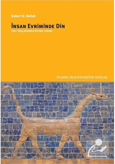 İnsan Evriminde Din: Eski Taş Çağından Eksen Çağına / Robert N...