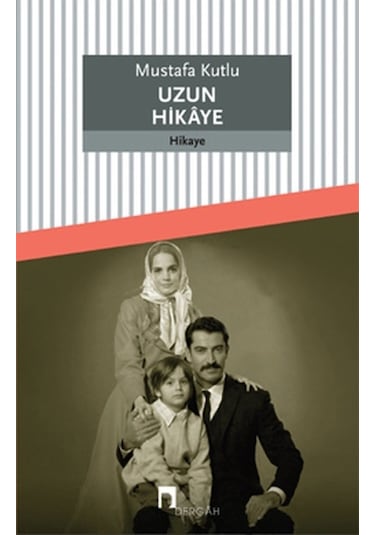 Uzun Hikaye \ Mustafa Kutlu - Dergah Yayınları