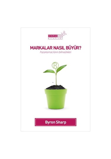 Markalar Nasıl Büyür? - Byron Sharp - The Kitap