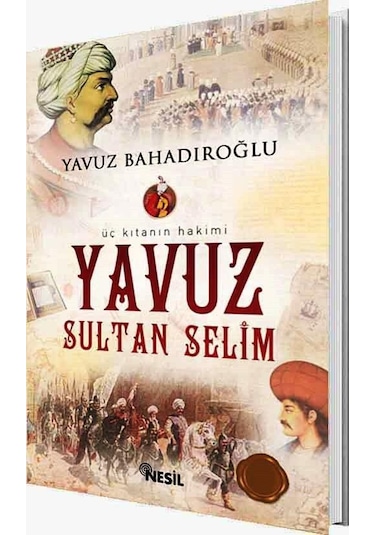 Yavuz Sultan Selim Yavuz Bahadıroğlu Nesil Yayınları