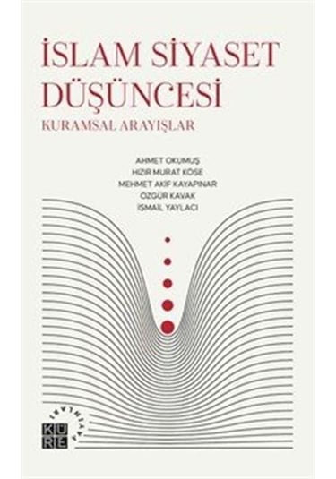 İslam Siyaset Düşüncesi / Özgür Kavak
