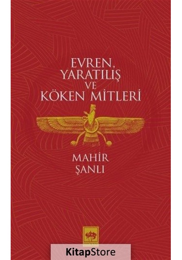 Evren. Yaratılış Ve Köken Mitleri / Mahir Şanlı