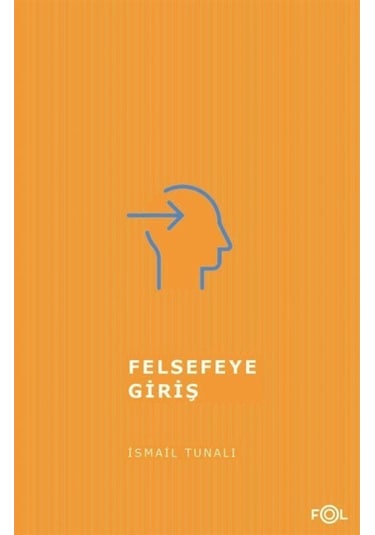Felsefeye Giriş / Prof. Dr. Ismail Tunalı 9786056934094