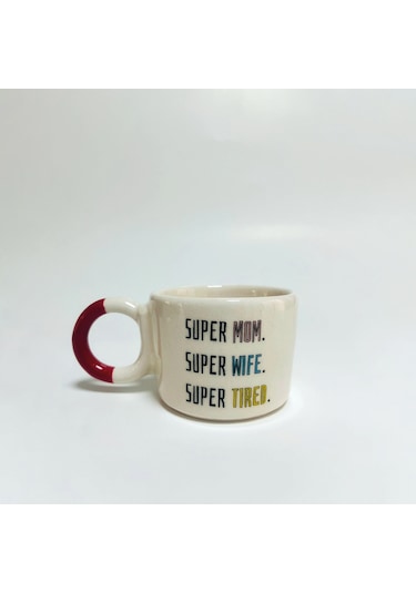 Super Mom, Super Wife, Super Tired Baskılı Kırmızı Düğüm Kulplu Fincan