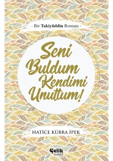 Seni Buldum Kendimi Unuttum - Hatice Kübra Ipek