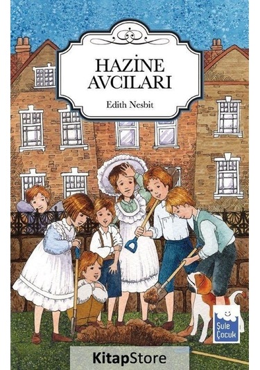 Hazine Avcıları - Edith Nesbit - Şule Yayınları